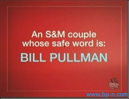/* Important Things with Demetri Martin s01e05 Safety */ An S&M couple whose safe word is: BILL PULLMAN